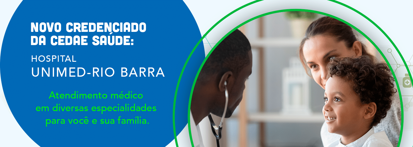 Novos credenciados da Cedae Saúde: Hospital e Pronto Atendimento Unimed-Rio Barra